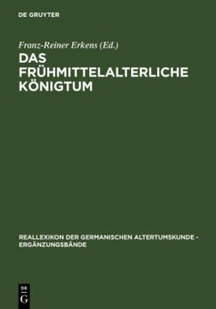 Das frühmittelalterliche Königtum - Erkens, Franz-Reiner (Hrsg.)