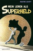 Mein Leben als Superheld Mein Leben als Superheld