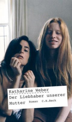 Der Liebhaber unserer Mutter - Weber, Katharine