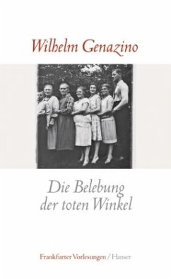 Die Belebung der toten Winkel - Genazino, Wilhelm