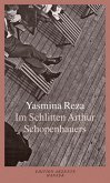 Im Schlitten Arthur Schopenhauers. Yasmina Reza. Aus dem Franz. von Frank Heibert und Hinrich Schmidt-Henkel / Edition Akzente