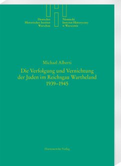 Die Verfolgung und Vernichtung der Juden im Reichsgau Wartheland 1939-1945 - Alberti, Michael