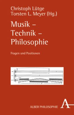 Musik - Technik - Philosophie - Lütge, Christoph / Meyer, Torsten L. (Hgg.)