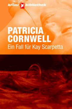 Ein Fall für Kay Scarpetta - Cornwell, Patricia