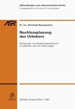 Nachlassplanung des Urhebers (f. d. Schweiz) - Baumgartner, Christoph