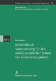 Kreativität als Voraussetzung für den urheberrechtlichen Schutz von Geisteserzeugnissen (f. d. Schweiz)