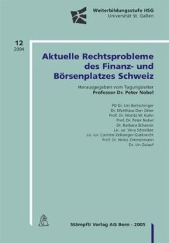 Aktuelle Rechtsprobleme des Finanz- und Börsenplatzes Schweiz - Nobel, Peter (Hrsg.)