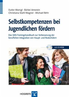 Selbstkompetenzen bei Jugendlichen fördern - Monigl, Eszter;Amerein, Bärbel;Stahl-Wagner, Christiana