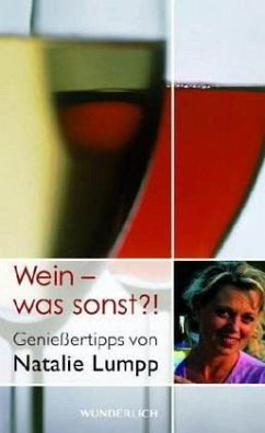 Wein, was sonst?! - Lumpp, Natalie