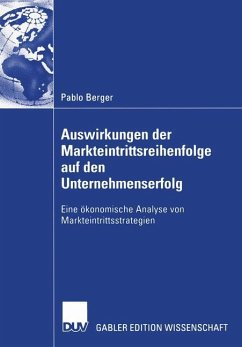 Auswirkungen der Markteintrittsreihenfolge auf den Unternehmenserfolg - Berger, Pablo