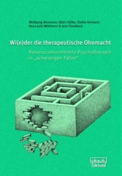 Wi(e)der die therapeutische Ohnmacht - Neumann, Wolfgang;Wittmann, Anna J;Flassbeck, Jens