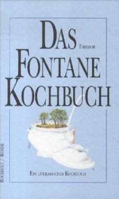 Das Theodor Fontane-Kochbuch - Bockholt, Werner; Rohde, Andreas