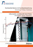 Hochduktile Betone mit Kurzfaserbewehrung /Ultra-ductile concrete with short fibres Hochduktile Betone mit Kurzfaserbewehrung /Ultra-ductile concrete with short fibres