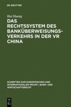 Das Rechtssystem des Banküberweisungsverkehrs in der VR China - Huang, Hui