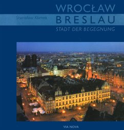 Wroclaw / Breslau - Stadt der Begegnung - Klimek, Stanislaw;Maciejewska, Beata