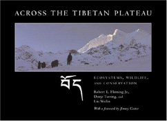 Across the Tibetan Plateau: Ecosystems, Wildlife, & Conservation - Fleming, Robert L.; Tsering, Dorje; Wulin, Liu