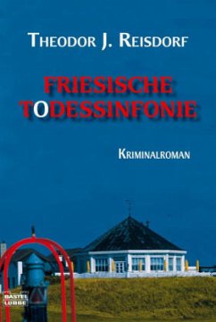 Friesische Todessinfonie - Reisdorf, Theodor J.
