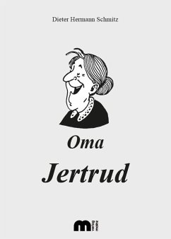 Oma Jertrud - Schmitz, Dieter-Hermann