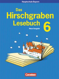 Das Hirschgraben Lesebuch - Mittelschule Bayern - 6. Jahrgangsstufe / Das Hirschgraben Deutschbuch, Mittelschule Bayern