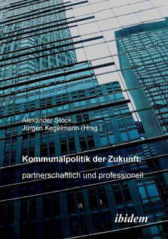 Kommunalpolitik der Zukunft - Stock, Alexander / Kegelmann, Jürgen (Hgg.)