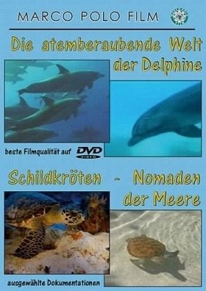 Marco Polo Film - Die atemberaubende Welt der Delphine / Schildkröten-Nomaden der Meere
