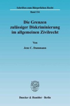 Die Grenzen zulässiger Diskriminierung im allgemeinen Zivilrecht. - Dammann, Jens C.