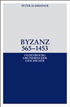 Byzanz 565-1453 - Schreiner, Peter