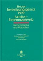 Steuerbereinigungsgesetz 1999, Familienförderungsgesetz, m. CD-ROM - Wendt, Michael / Raupach, Arndt (Hgg.)