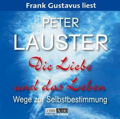 Die Liebe und das Leben, 2 Audio-CDs - Lauster, Peter