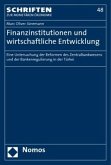 Finanzinstitutionen und wirtschaftliche Entwicklung Finanzinstitutionen und wirtschaftliche Entwicklung