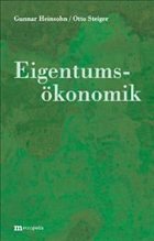 Eigentumsökonomik - Heinsohn, Gunnar / Steiger, Otto