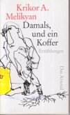 Damals, und ein Koffer Damals, und ein Koffer