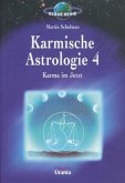 Karmische Astrologie / Karma im Jetzt / Karmische Astrologie Bd.4