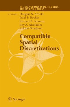 Compatible Spatial Discretizations - Arnold, Douglas N. / Bochev, Pavel B. / Lehoucq, Richard B. / Nicolaides, Roy A. / Shashkov, Mikhail (eds.)