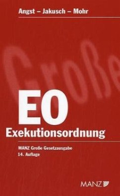 Exekutionsordnung (EO) (f. Österreich) - Angst, Peter / Jakusch, Werner / Mohr, Franz (Hgg.)