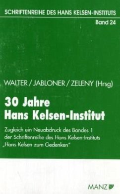30 Jahre Hans Kelsen-Institut - Walter, Robert / Jabloner, Clemens / Zeleny, Klaus (Hgg.)