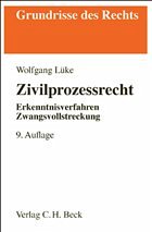 Zivilprozessrecht - Arens, Peter (Begr.) / Lüke, Wolfgang (Fortg.)