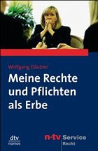 Meine Rechte und Pflichten als Erbe - Däubler, Wolfgang