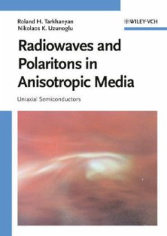 Radiowaves and Polaritons in Anisotropic Media - Tarkhanyan, Roland;Uzunoglu, Nikolaos