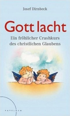 Gott lacht - Dirnbeck, Josef