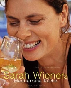 Sarah Wieners Mediterrane Küche - Wiener, Sarah