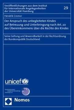 Der Anspruch des unbegleiteten Kindes auf Betreuung und Unterbringung nach Art. 20 des Übereinkommens über die Rechte des Kindes