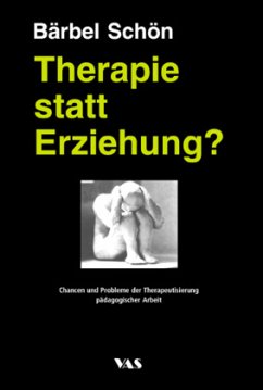 Therapie statt Erziehung? - Schön, Bärbel