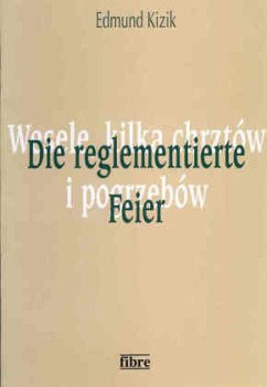 Die reglementierte Feier - Kizik, Edmund