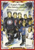 Casey's Traum - Eine Eishockey Geschichte