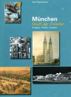 München Stadt der Träume - Stankiewitz, Karl