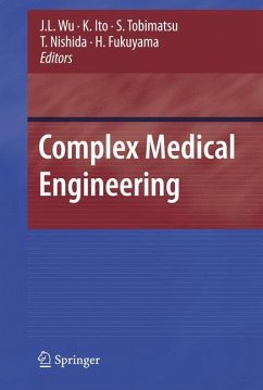 Complex Medical Engineering - Wu, Jinglong / Fukuyama, Hidenao / Mitsuishi, Mamoru / Ito, Koji / Tobimatsu, Shozo / Nishida, Toyoaki (eds.)