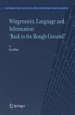 Wittgenstein, Language and Information: &quote;Back to the Rough Ground!&quote;