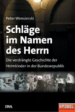 Schläge im Namen des Herrn - Wensierski, Peter