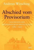 Abschied vom Provisiorium 1982-1990 / Geschichte der Bundesrepublik Deutschland, 5 Bde. in 6 Tl.-Bdn. Bd.6